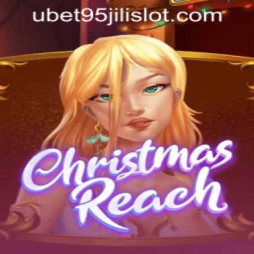 Exploring ChristmasReach: A Festive Adventure with UBET95 JILI SLOT