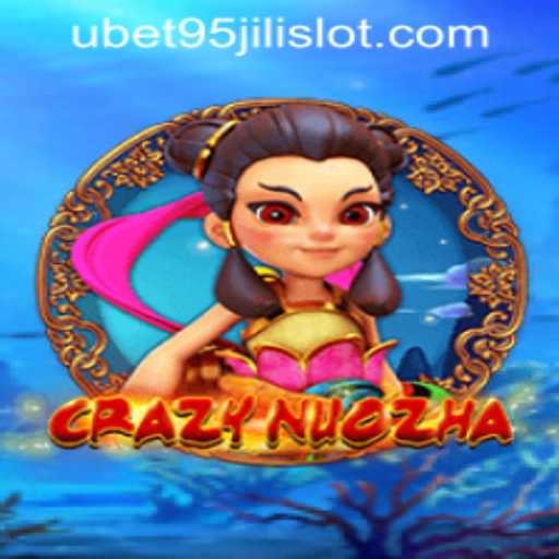 CrazyNuoZha: Dive into the Thrilling World of UBET95 JILI SLOT