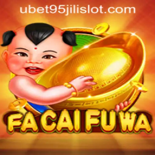 Exploring the Exciting World of FaCaiFuWa and UBET95 JILI SLOT