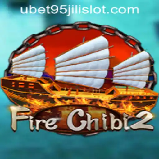 Exploring the World of FireChibi2 and UBET95 JILI SLOT