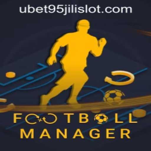FootballManager: Navigating the Virtual Pitch with UBET95 JILI SLOT
