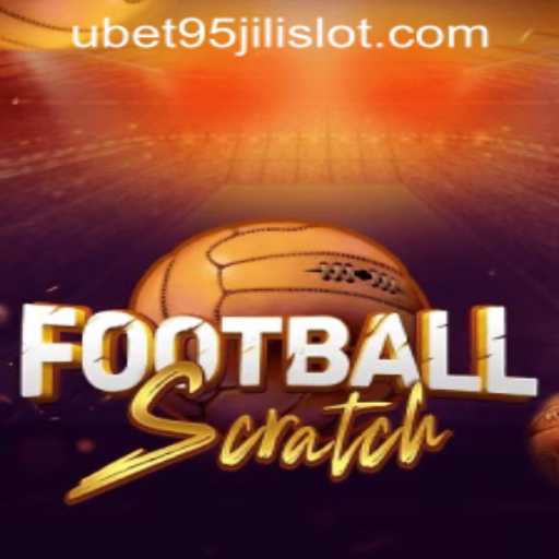 Exploring the World of FootballScratch and UBET95 JILI SLOT