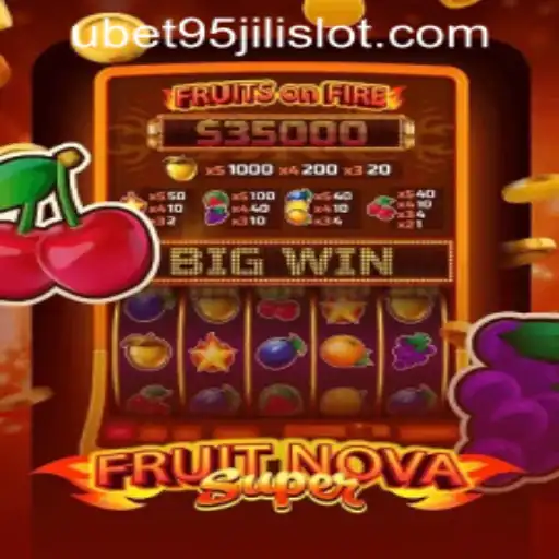 Explore the Allure of FruitNovaSuper on UBET95 JILI SLOT