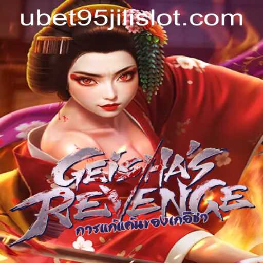 Exploring the World of GeishasRevenge and UBET95 JILI SLOT