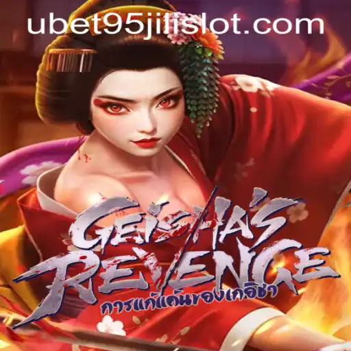 Exploring the World of GeishasRevenge and UBET95 JILI SLOT