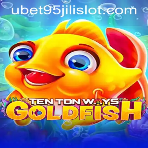 TenTonWaysGoldfish: Dive into the World of UBET95 JILI SLOT